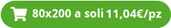 80x200 a soli 13,90€/pz